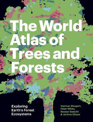 The World Atlas of Trees and Forests(English, Hardcover, Shugart Herman)