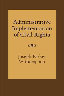 Administrative Implementation of Civil Rights(English, Paperback, Witherspoon Joseph Parker)