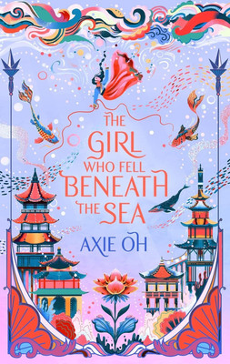 The Girl Who Fell Beneath the Sea
Book(Hardcover, Axie Oh)