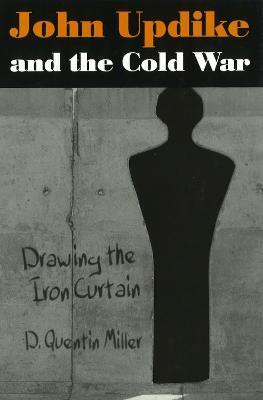 John Updike and the Cold War(English, Hardcover, Miller D.Quentin)