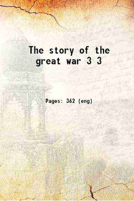 The story of the great war Volume 3 [Hardcover](Hardcover, Anonymous)