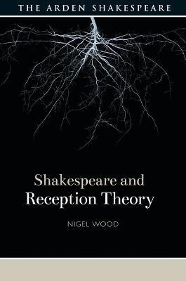 Shakespeare and Reception Theory(English, Electronic book text, Wood Nigel)