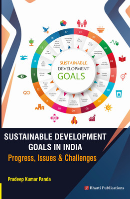 Sustainable Development Goals in India: Progress, Issue & Challenges(Hardcover, Pradeep Kumar Panda(Editor))