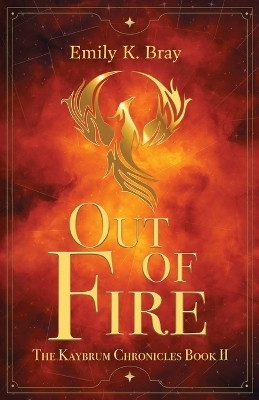 Out of Fire(English, Paperback, Bray Emily K)
