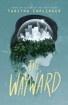 The Wayward(English, Paperback, Caplinger Tabitha)