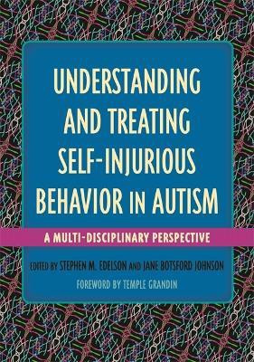 Understanding and Treating Self-Injurious Behavior in Autism(English, Paperback, unknown)