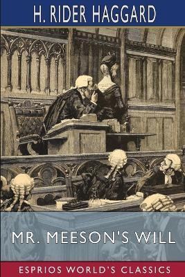 Mr. Meeson's Will (Esprios Classics)(English, Paperback, Haggard H Rider Sir)