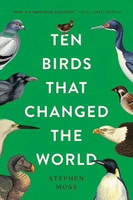 Ten Birds That Changed the World(English, Paperback, Moss Stephen)