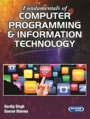 Fundamentals of Computer Programming & Information Technology(Paperback, Gurdip Singh, Gaurav Sharma)