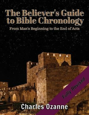 The Believer's Guide to Bible Chronology(English, Paperback, Ozanne Charles)