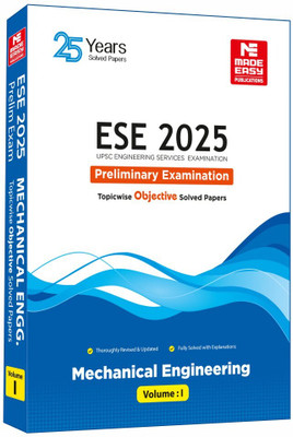 ESE 2025: Preliminary Exam: Mechanical Engineering Objective Solved Paper Vol-1(Paperback, MADE EASY Editorial Board)