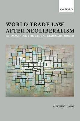 World Trade Law after Neoliberalism(English, Paperback, Lang Andrew)