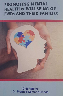 Promoting Mental Health & WellBeing of Pwds and Their Families  - Mind Matters: Empowering Families of PWDs Through Mental Health Awareness with 10 Disc(Paperback, DR.Pramod Kumar kulhade)