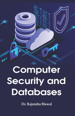 Computer Security and Databases(Hardcover, Dr. Rajendra Biswal)