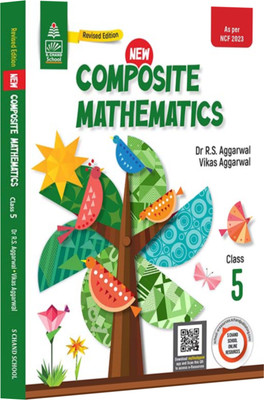 New Composite Mathematics Class 5 – Maths Lab Activities for Kids | Fun Activities and Projects | Multiple Choice Questions (MCQs) | Short Answer Questions | True/False Questions – S Chand School Book(English, Paperback, unknown)
