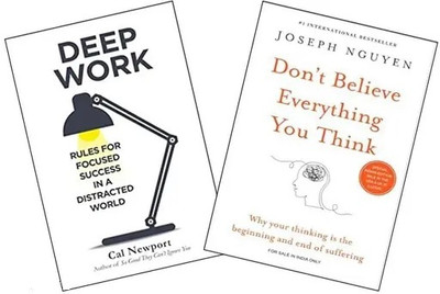 Deep work + Don't Believe Everything U Think (2 Book Combo)(Paperback, JMD BOOKS)
