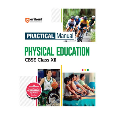 Arihant Practical Manual Physical Education for CBSE Class XII (12th) | IOA Recognised Games | Physical Fitness Test (SAI Khelo India & BPFT) Yogic Practices | Viva-Voce(English, Paperback, PAL Priyanshu)