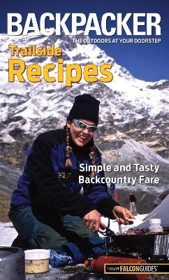 Backpacker magazine's Trailside Recipes(English, Paperback, Absolon Molly)