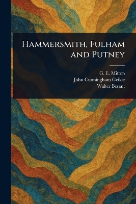 Hammersmith, Fulham and Putney(English, Paperback, Mitton G E (Geraldine Edith))
