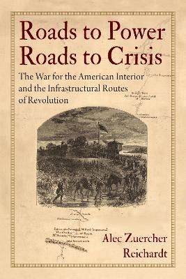 Roads to Power, Roads to Crisis(English, Hardcover, Reichardt Alec Zuercher)