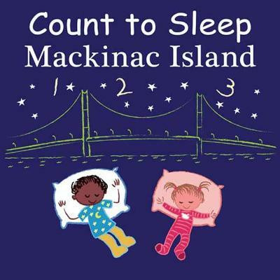 Count to Sleep Mackinac Island(English, Board book, Gamble Adam)