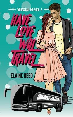 Have Love Will Travel(English, Paperback, Reed Elaine)