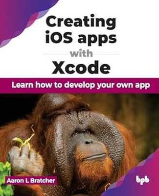 Creating iOS apps with Xcode(English, Paperback, Bratcher Aaron L)