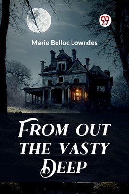 From out the Vasty Deep (Edition2024)(English, Paperback, Lowndes Marie Belloc)