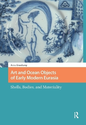 Art and Ocean Objects of Early Modern Eurasia(English, Hardcover, Grasskamp Anna K)