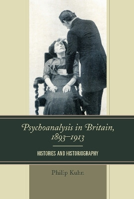 Psychoanalysis in Britain, 1893-1913(English, Paperback, Kuhn Philip)