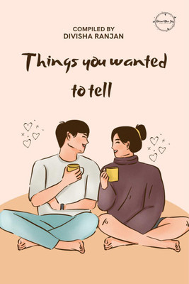 THINGS YOU WANTED TO TELL(English, Paperback, Divisha Ranjan)