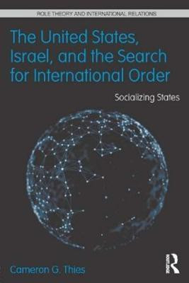 The United States, Israel and the Search for International Order(English, Paperback, Thies Cameron G.)