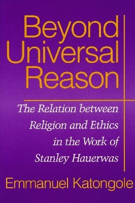 Beyond Universal Reason(English, Hardcover, Katongole Emmanuel)