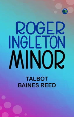 Roger Ingleton, Minor(Paperback, Talbot Baines Reed)