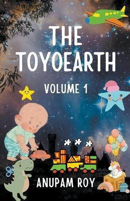 The Toyoearth Volume 1(English, Paperback, Roy Anupam)
