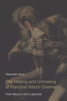 The Making and Unmaking of Francoist Kitsch Cinema(English, Paperback, Yarza Alejandro)