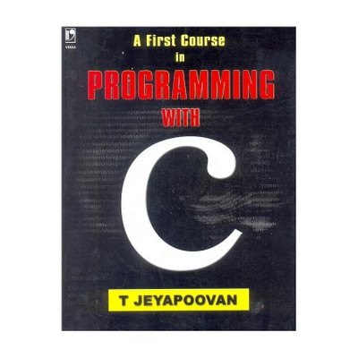A First Course in Programming with C(English, Paperback, Jeyapooran J.)
