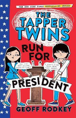 The Tapper Twins Run for President(English, Paperback, Rodkey Geoff)