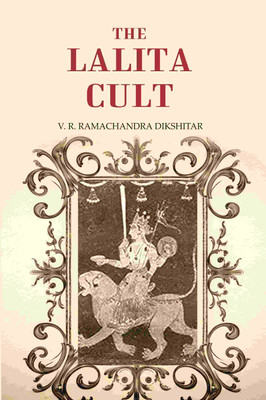 The Lalita cult [Hardcover](Hardcover, V. R. Ramachandra Dikshitar)