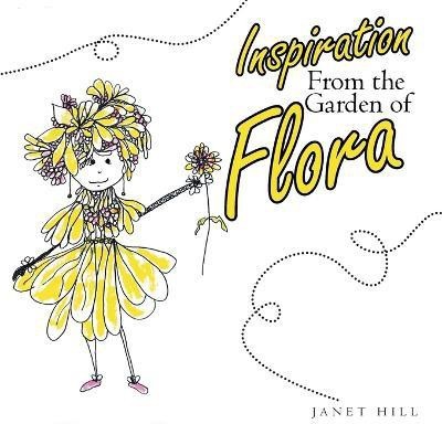 Inspiration from the Garden of Flora(English, Paperback, Hill Janet)