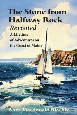 The Stone from Halfway Rock Revisited(English, Paperback, Blachly Peter M)