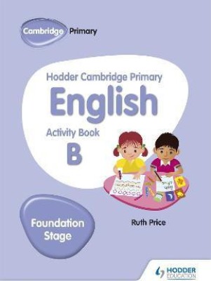 Hodder Cambridge Primary English Activity Book B Foundation Stage(English, Paperback, Price Ruth)