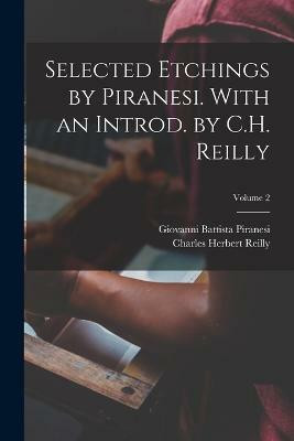 Selected Etchings by Piranesi. With an Introd. by C.H. Reilly; Volume 2(English, Paperback, Piranesi Giovanni Battista)
