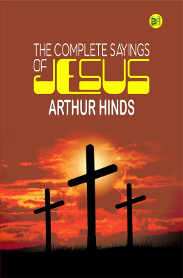 The Complete Sayings of Jesus(Paperback, Arthur Hinds)