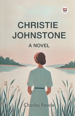 Christie Johnstone A Novel(Paperback, Charles Reade)