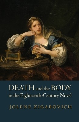 Death and the Body in the Eighteenth-Century Novel(English, Hardcover, Zigarovich Jolene)