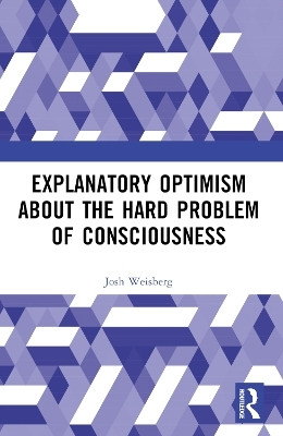 Explanatory Optimism about the Hard Problem of Consciousness(English, Paperback, Weisberg Josh)