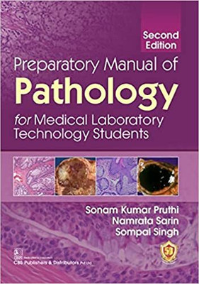 Preparatory Manual of Pathology for Medical Laboratory Technology Students, 2/ed(Paperback, Sonam Kumar Pruthi, Namrata Sarin, Sompal Singh)