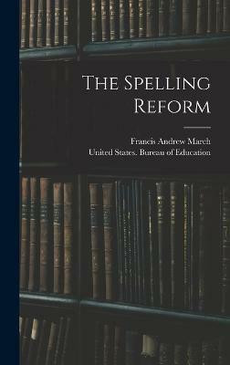 The Spelling Reform(English, Hardcover, March Francis Andrew)