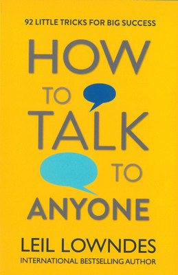 HOW TO TALK TO ANYONE  - Master the Art of Communication | How to Talk to Anyone by Leil Lowndes(English, Paperback, Leil Lowndes)
